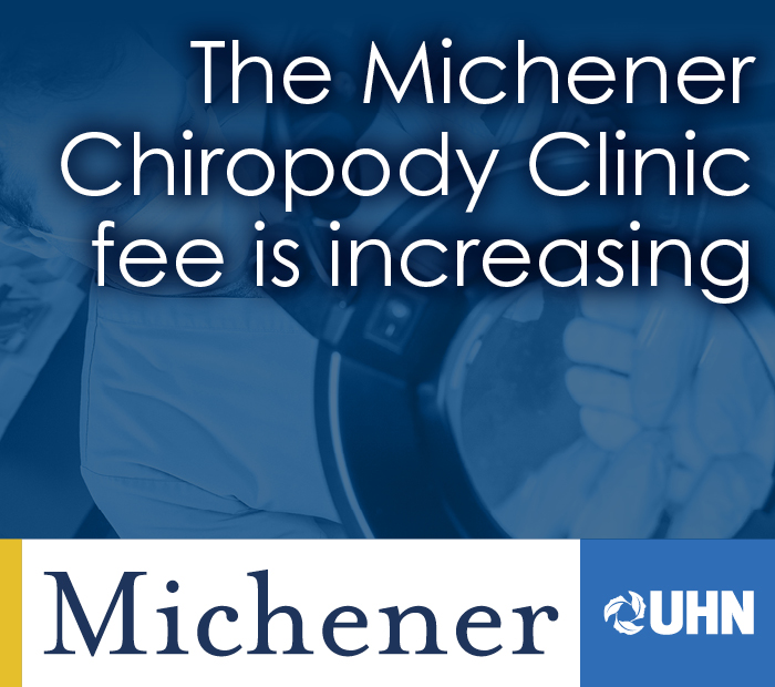 The Michener Chiropody Clinic fee is increasing