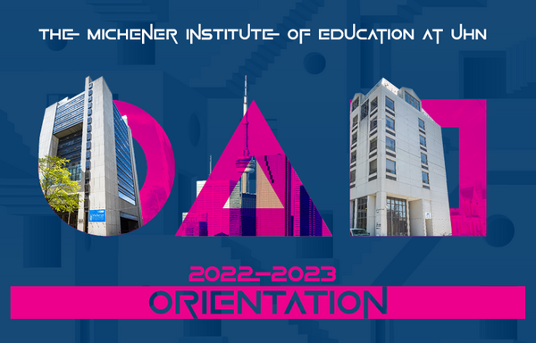 The Michener Institute of Education at UHN 2022-2023 Orientation