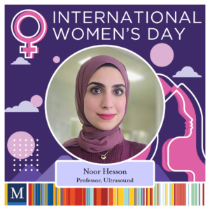 International Women's Day profile of Noor Hesson, professor of ultrasound at Michener